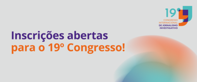 Associados da ANJ têm 20% de desconto nas inscrições para o 19º Congresso Internacional de Jornalismo Investigativo