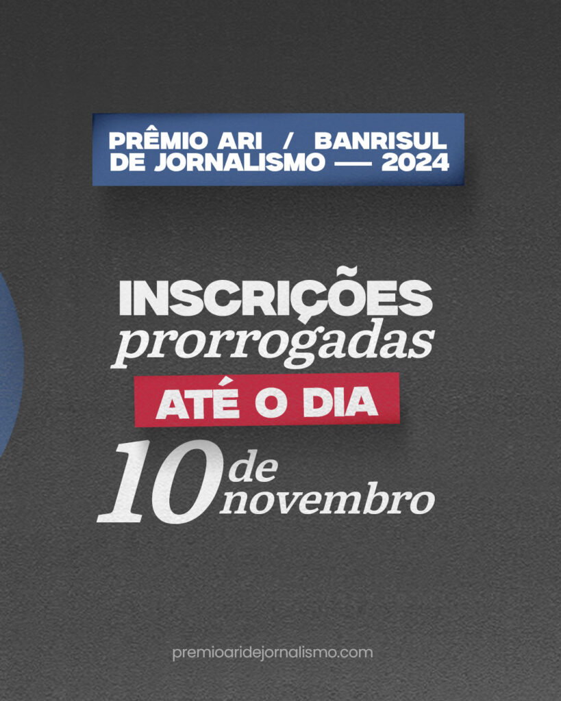 Inscrições prorrogadas para o Prêmio Ari-Banrisul de Jornalismo