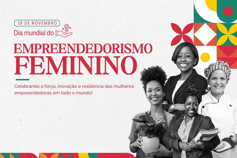 Dia Internacional do Empreendedorismo Feminino: Estudo revela desafios e oportunidades para mulheres empreendedoras