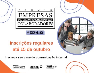 Inscreva seu case no 4º Prêmio Empresas que Melhor se Comunicam com Colaboradores