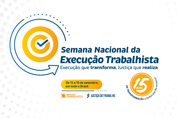 Semana da Execução Trabalhista 2025 será realizada de 15 a 19 de setembro. Solicite uma audiência para resolver seu processo por meio de acordo!