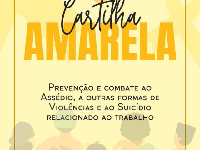 Ministério lança cartilha de prevenção ao assédio, às violências e ao suicídio relacionados ao trabalho
